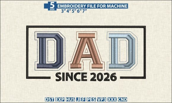 Dad Since 2026 Embroidery DST PES Design